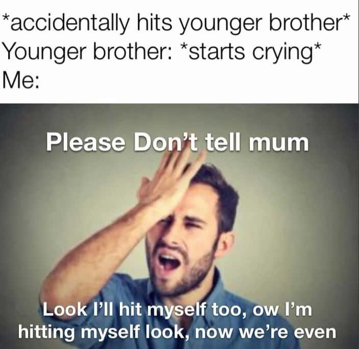 sibling meme: accidental hit brother self punishment joke