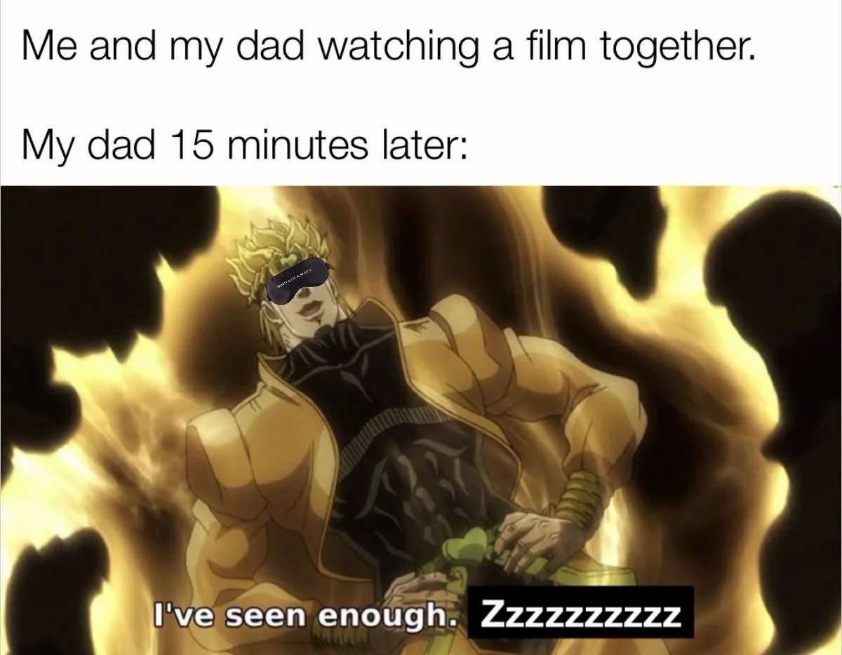Funny jojo meme dad watching movie then immediately dozes off