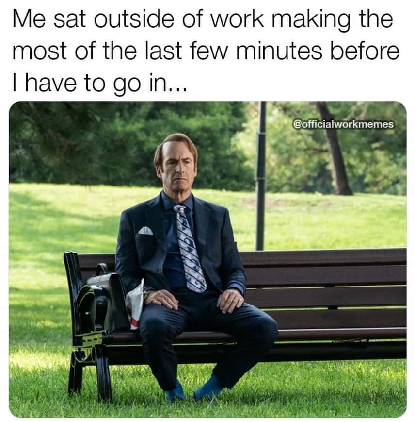 Better Call Saul Work Meme: Sitting Outside Work Before Shift