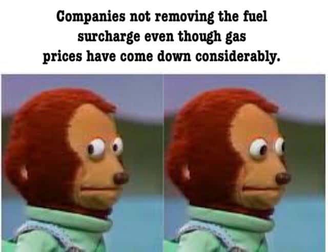 Monkey puppet meme side-eyeing companies keeping fuel surcharge Monkey puppet meme side-eyeing companies keeping fuel surcharge
