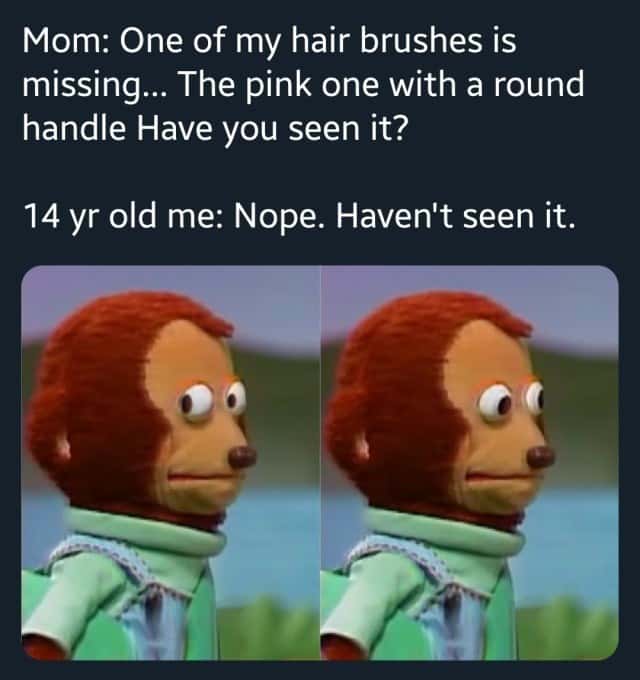 Monkey Puppet meme lying about hiding mom's missing hairbrush Monkey Puppet meme lying about hiding mom's missing hairbrush