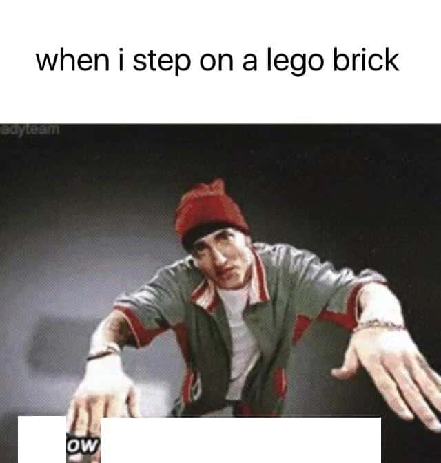 Now This Looks Like a Job For Me: Eminem meme for anyone who stepped on lego