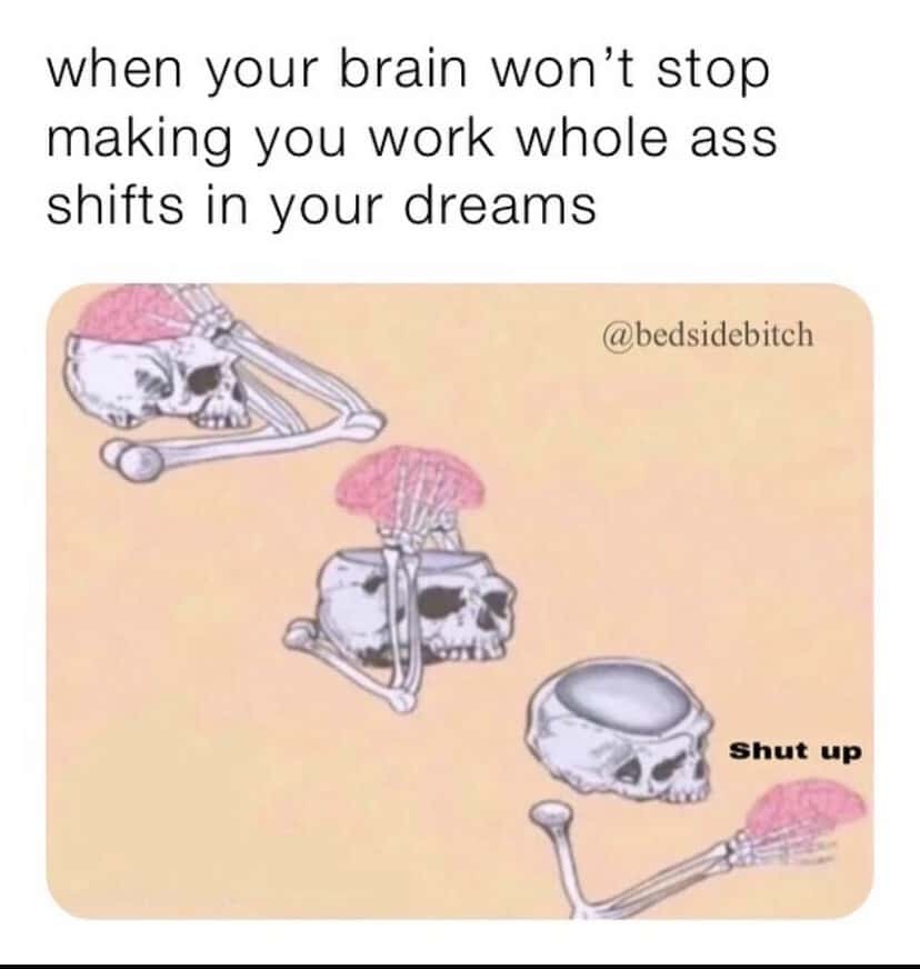 Shut Up Brain: Funny work dream meme brain making you work Shut Up Brain: Funny work dream meme brain making you work