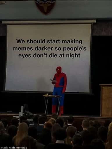Spider-Man Presentation: Humorous Spider-Man meme about making memes darker at night Spider-Man Presentation: Humorous Spider-Man meme about making memes darker at night