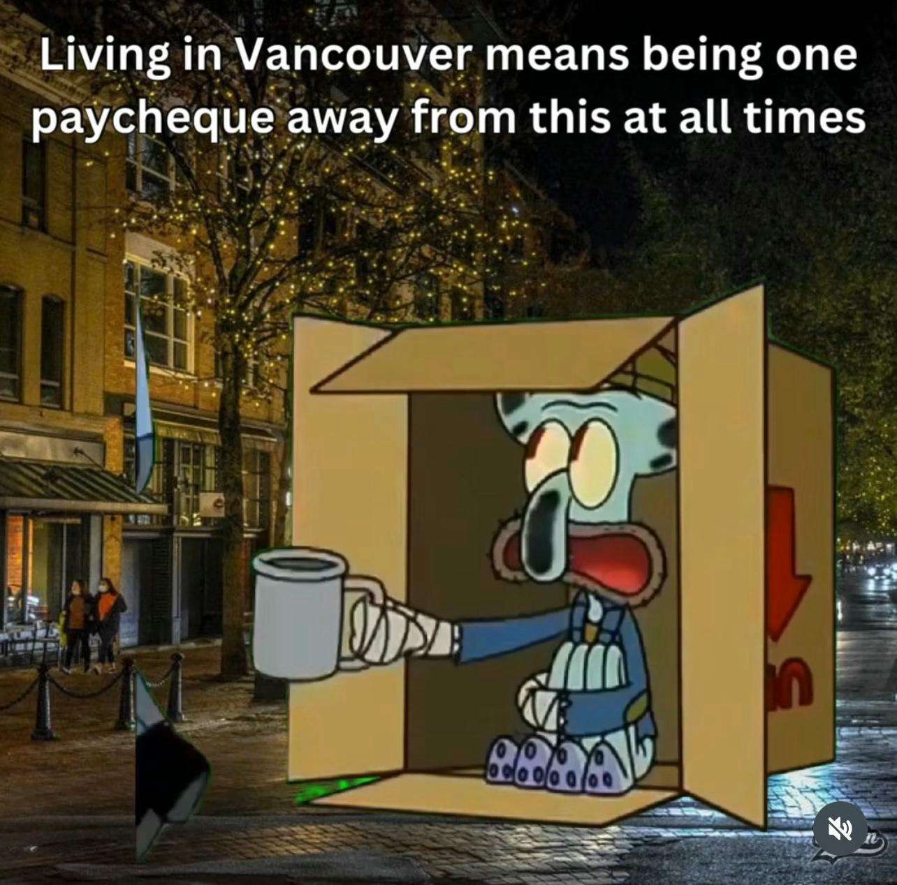 Squidward Spare Change: Relatable Vancouver Meme One Paycheque Away From This