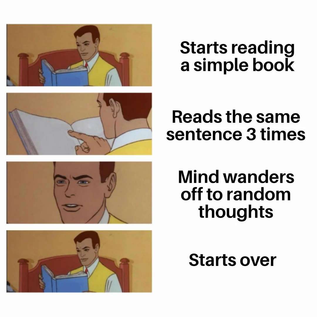 Classic reading meme showing getting distracted and restarting the book