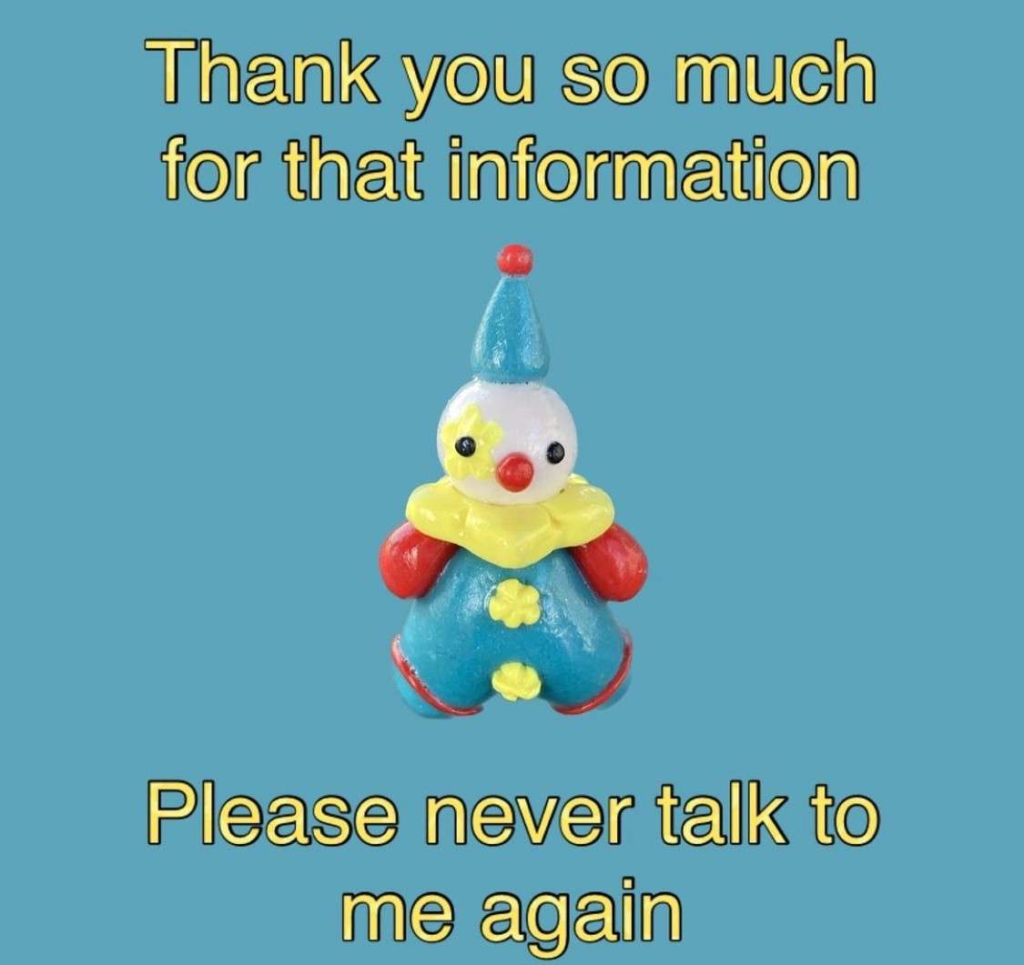 Clay clown meme about being polite but wanting someone to leave