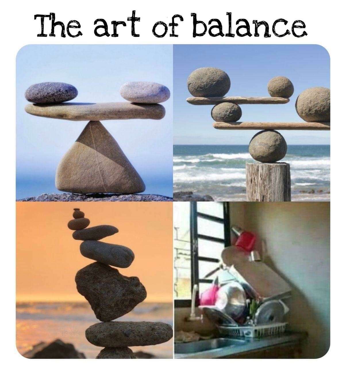 The Art Of Balance Meme Perfect Vs Messy Life