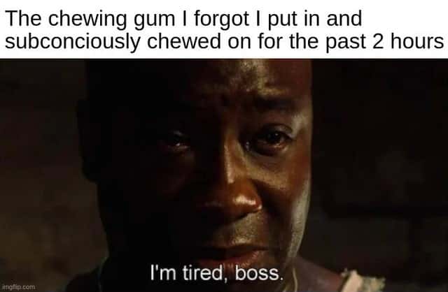 Hilarious Subconsciously Chewed Gum Meme