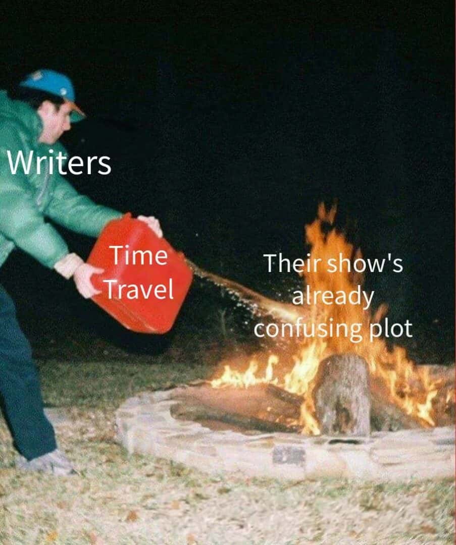 TV writers meme adding time travel to already confusing plot