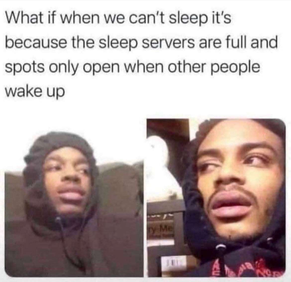 Insomnia Meme: Sleep Servers Are Full Theory