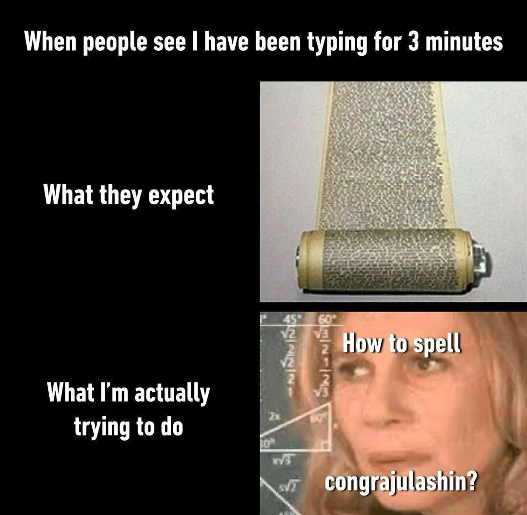 Relatable Trying To Spell Congrajulashin Meme
