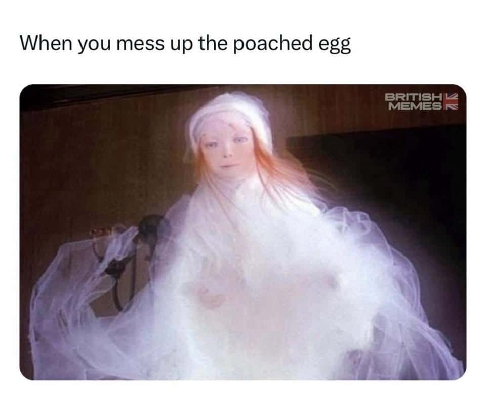When You Mess Up The Poached Egg Meme