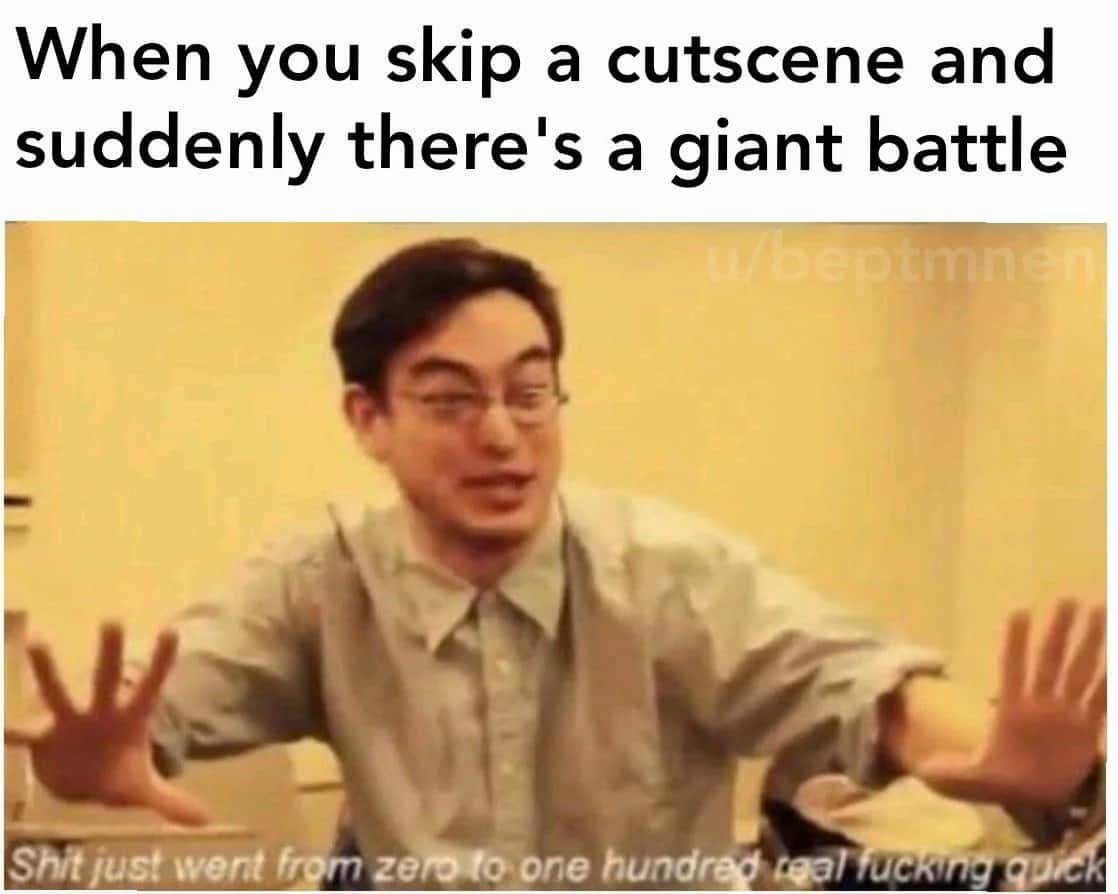 Viral meme about the zero to one hundred moment in video games