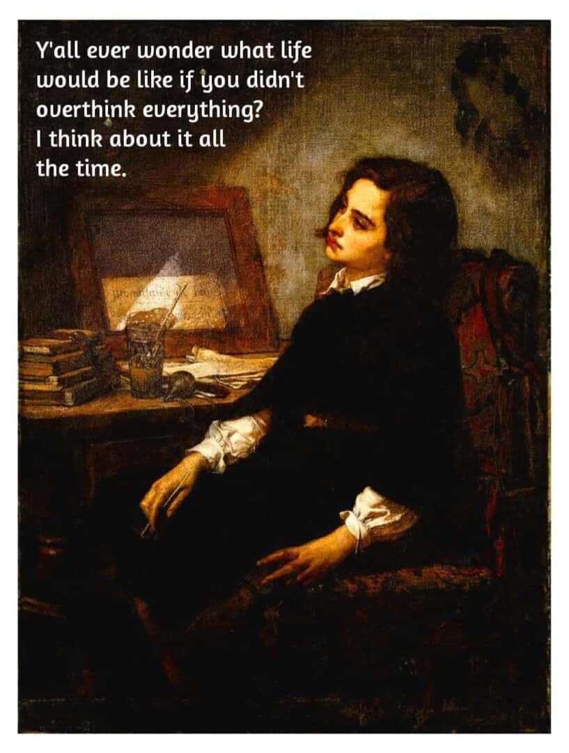 Overthinking meme about wondering life without overthinking