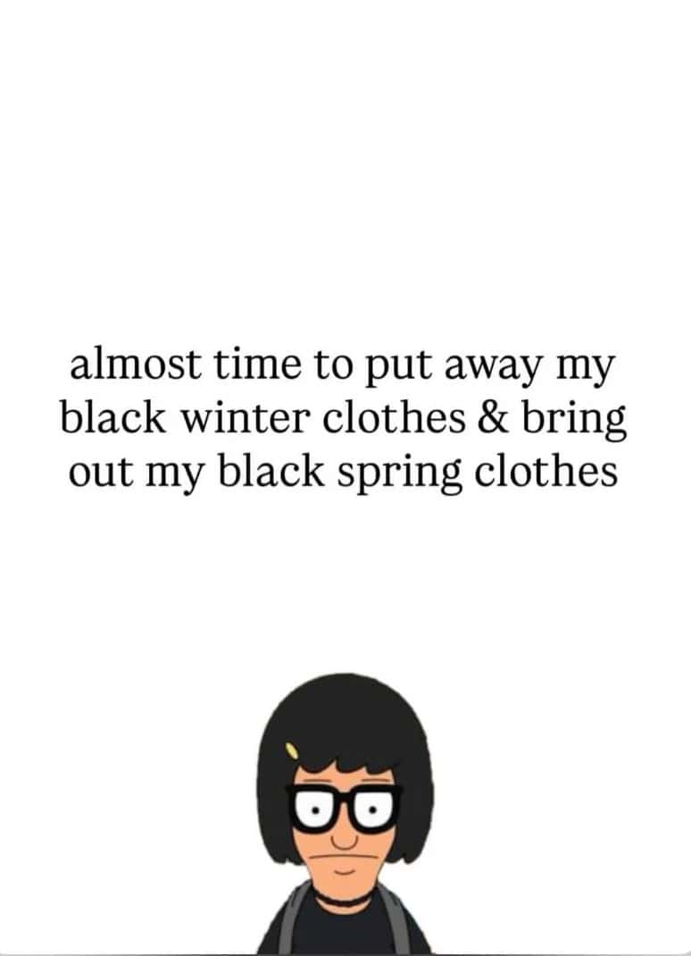 Tina Belcher Black Clothes Season Meme