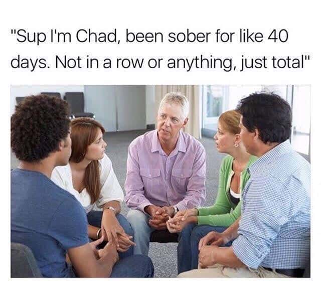 Chad Sober 40 Days Meme: Funny Support Group Humor