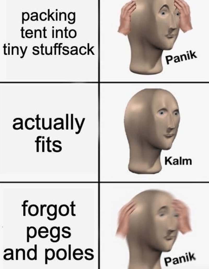Panik kalm meme about forgetting tent pegs