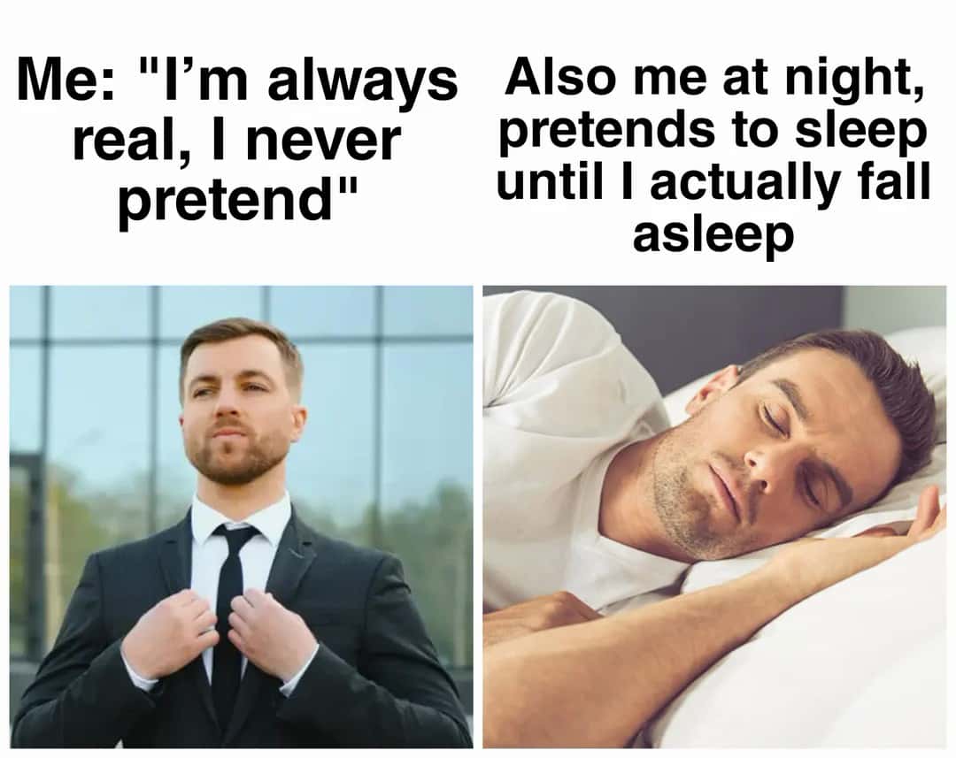 Funny meme about pretending to sleep while claiming to be real