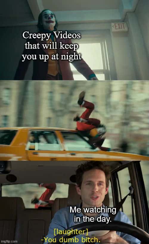 Joker meme getting hit by taxi while watching creepy night videos in the day