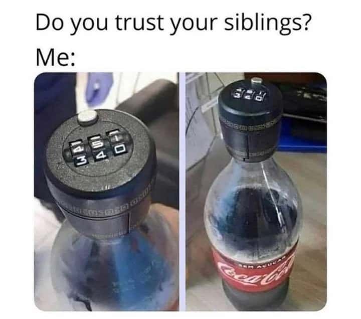 Coca-cola bottle with lock meme about not trusting siblings