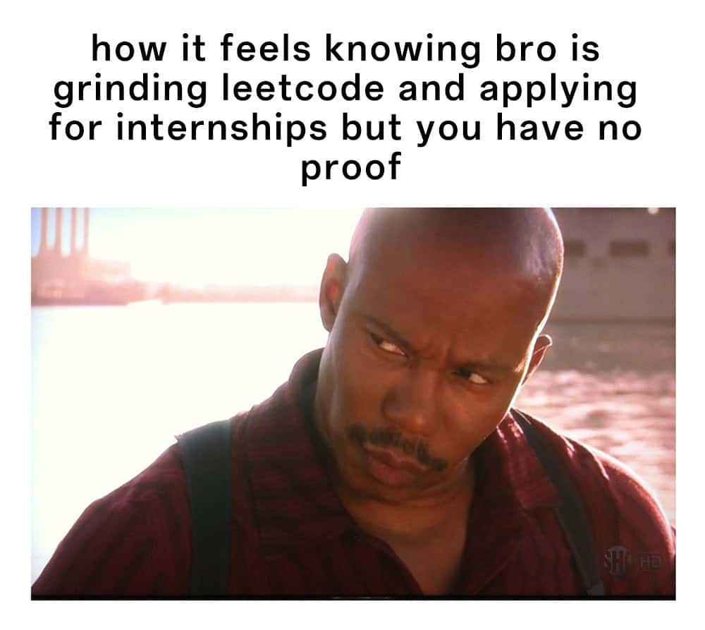 Doakes meme squinting suspiciously knowing your bro grinds leetcode applying for internships with no proof
