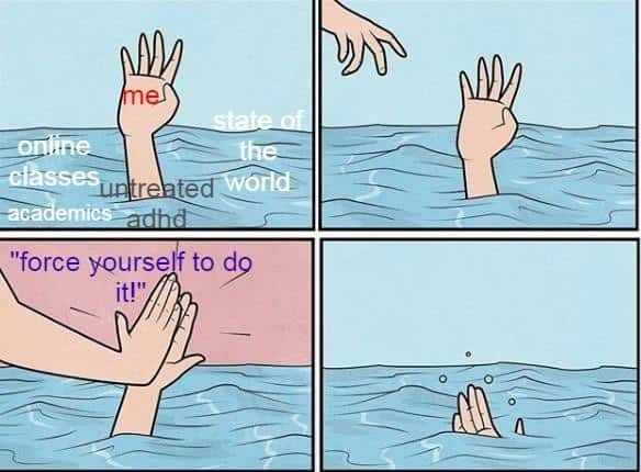 Drowning high five meme untreated adhd student told to force themselves