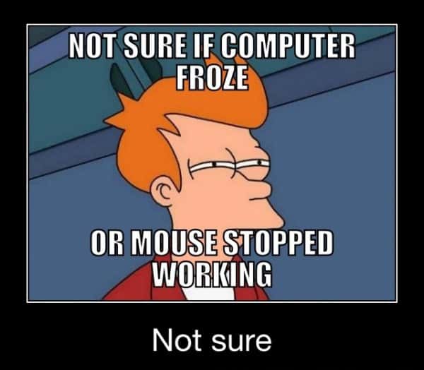 Futurama fry suspicious meme computer froze or mouse stopped