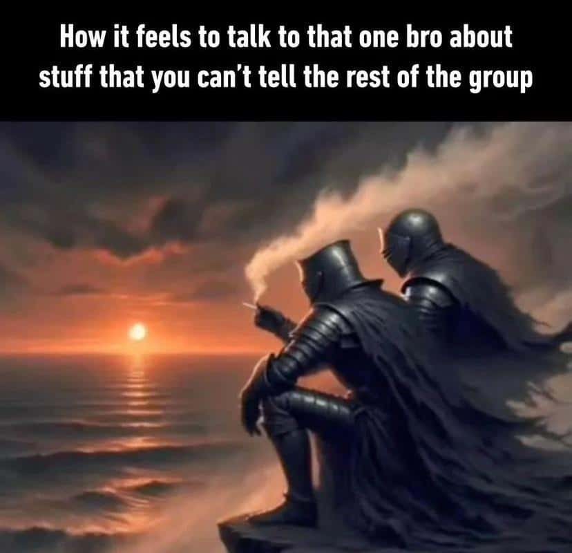 Two armored knights meme talking to that one bro sharing secrets you can't tell the rest of the group