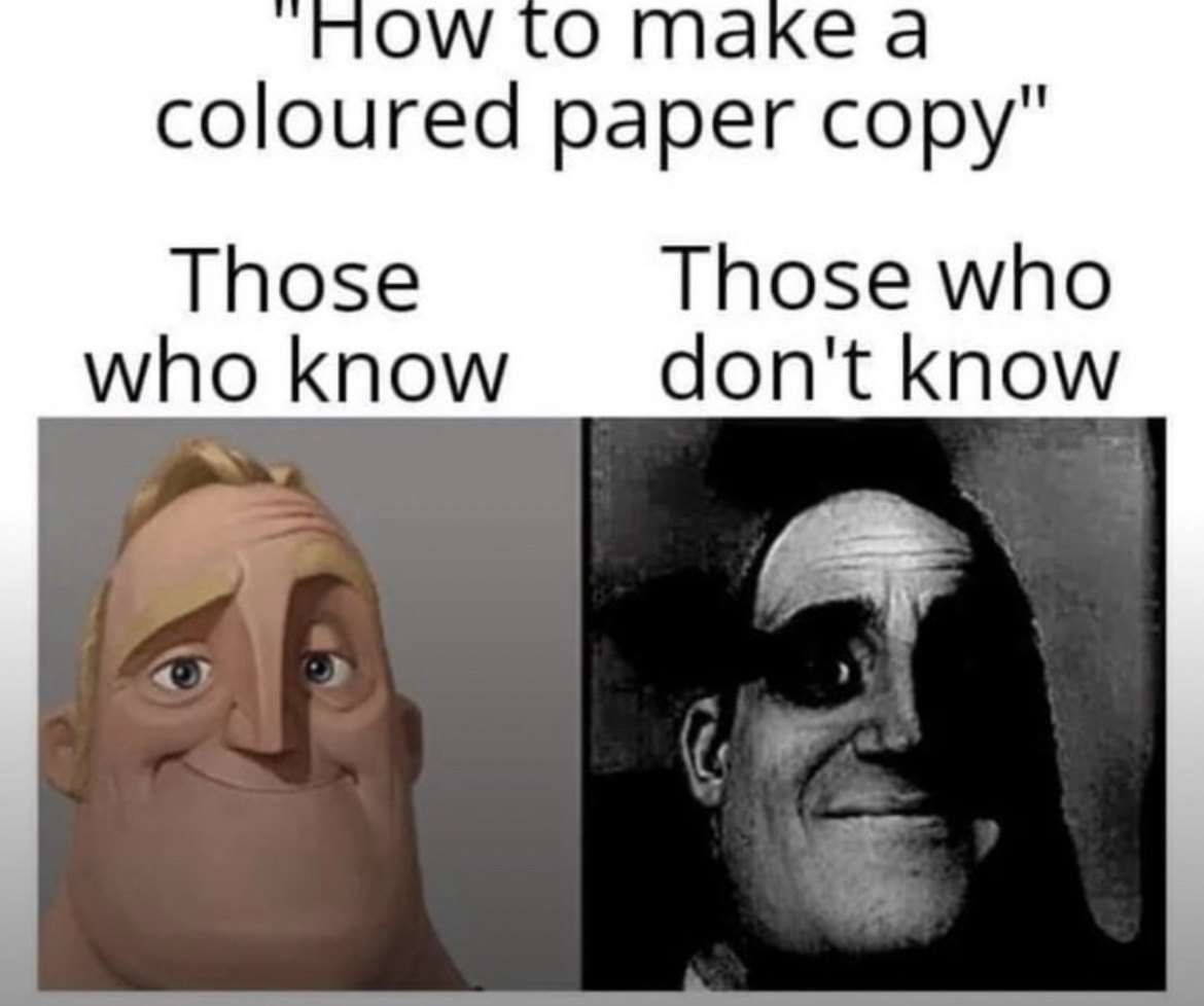 Mr incredible meme contrasting those who know coloured paper copy trick and those who don't