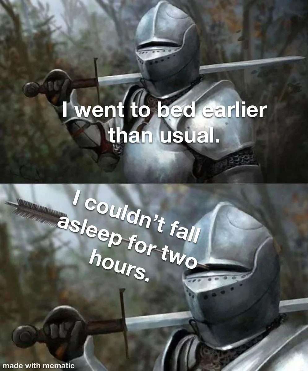 Knight arrow meme about going to bed early but staying awake