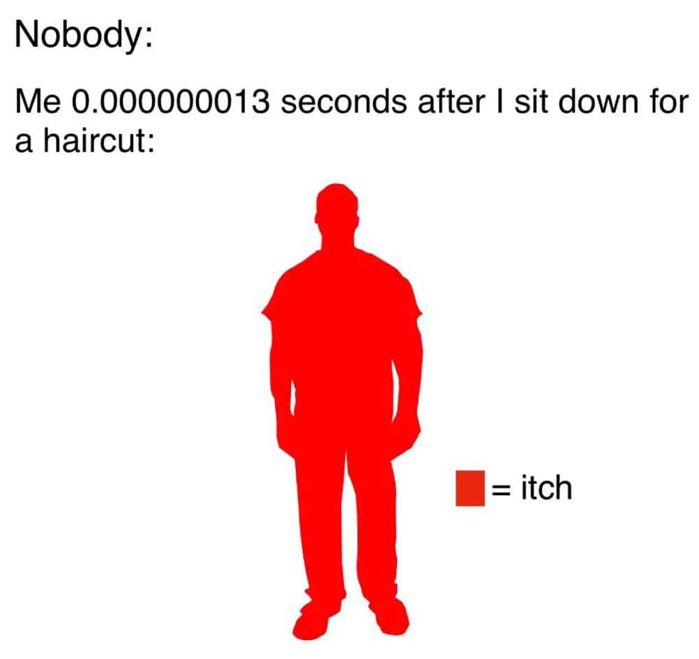 Man meme gets full body itch right after sitting down for a haircut