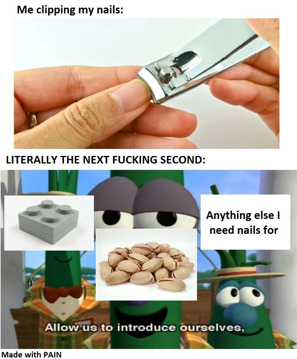 VeggieTales meme clipping nails then needing them