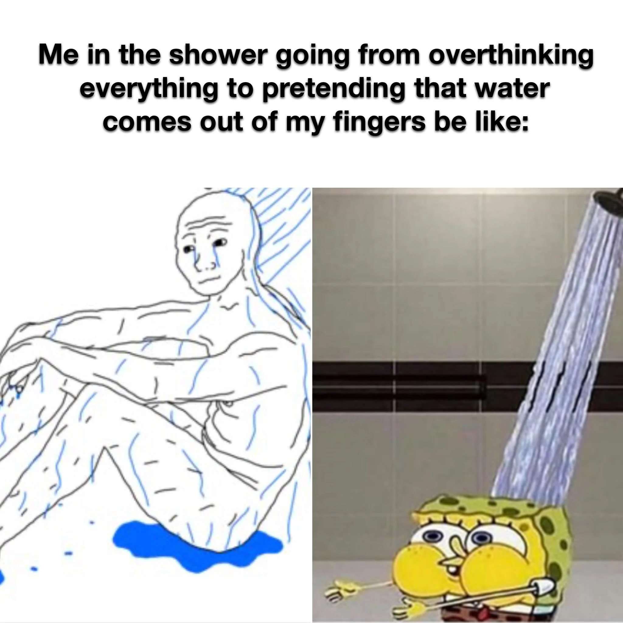 Spongebob meme going from overthinking everything to pretending water comes out of fingers in shower