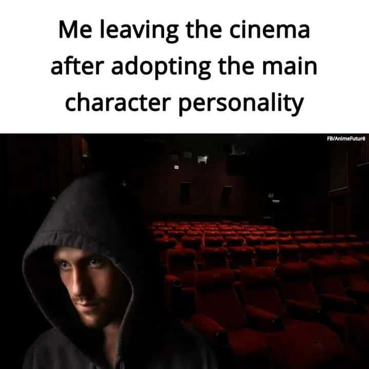 Hooded man meme leaving cinema after adopting main character personality