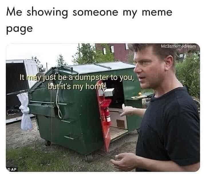 Man showing dumpster meme about sharing my meme page