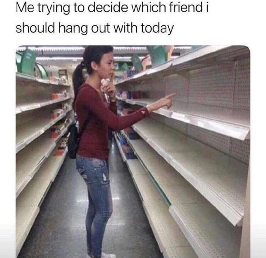 Confused girl meme pointing at empty shelves deciding which friend to hang out with today