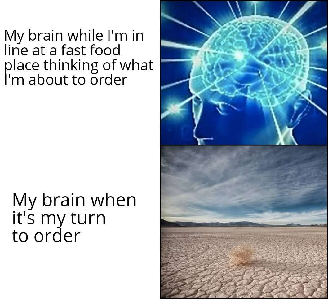 Overactive brain meme goes completely blank when it's turn to order fast food