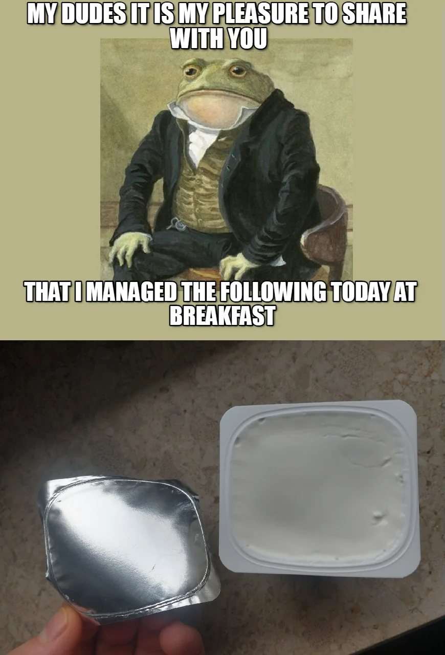 Fancy frog gentleman meme showing off perfect yogurt peel