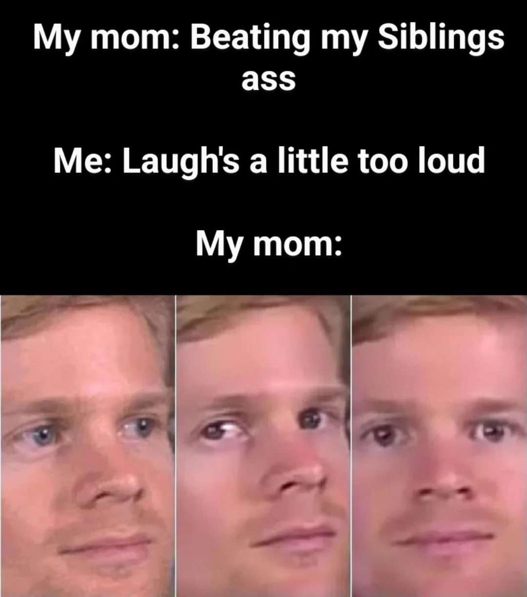 Reddening shocked man meme getting targeted by mom after laughing too loud when she beats siblings