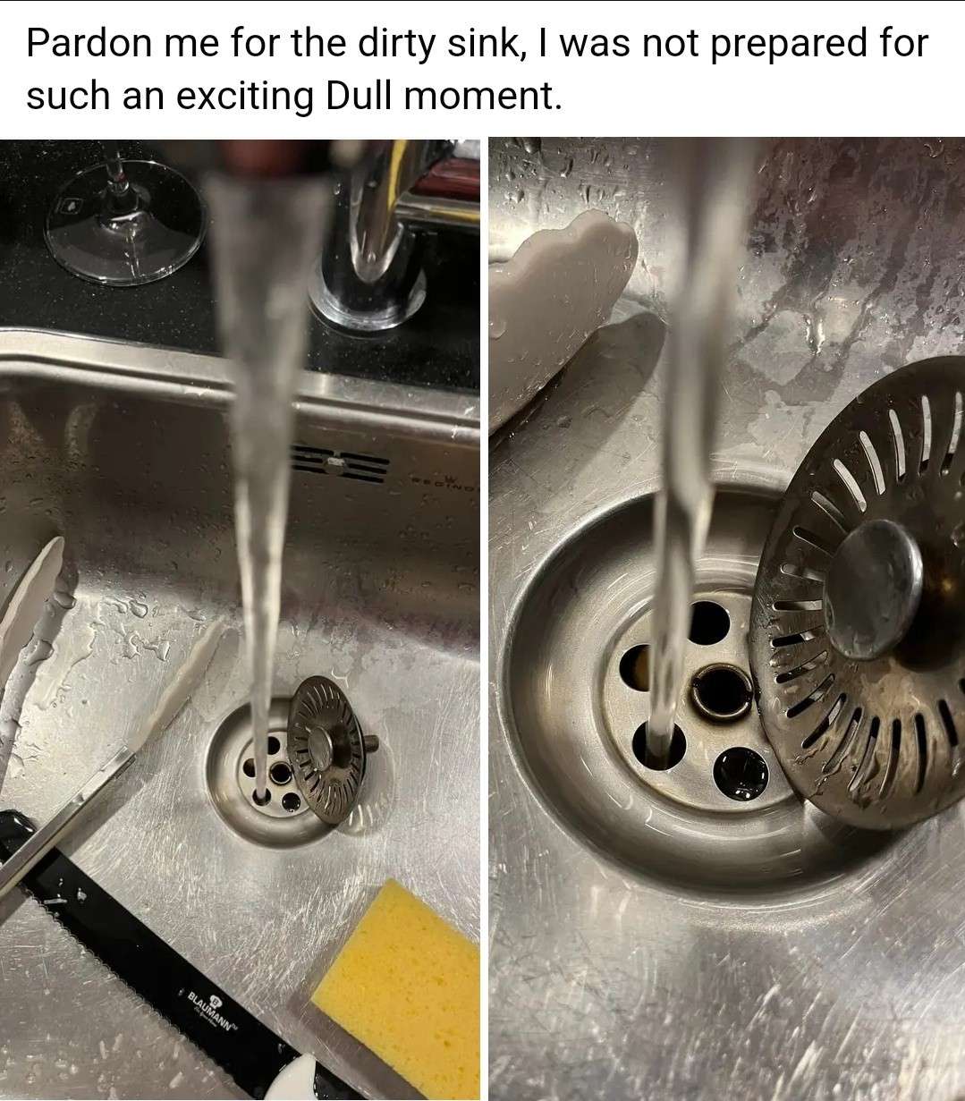 Funny sink water stream meme about unexpected exciting dull moment