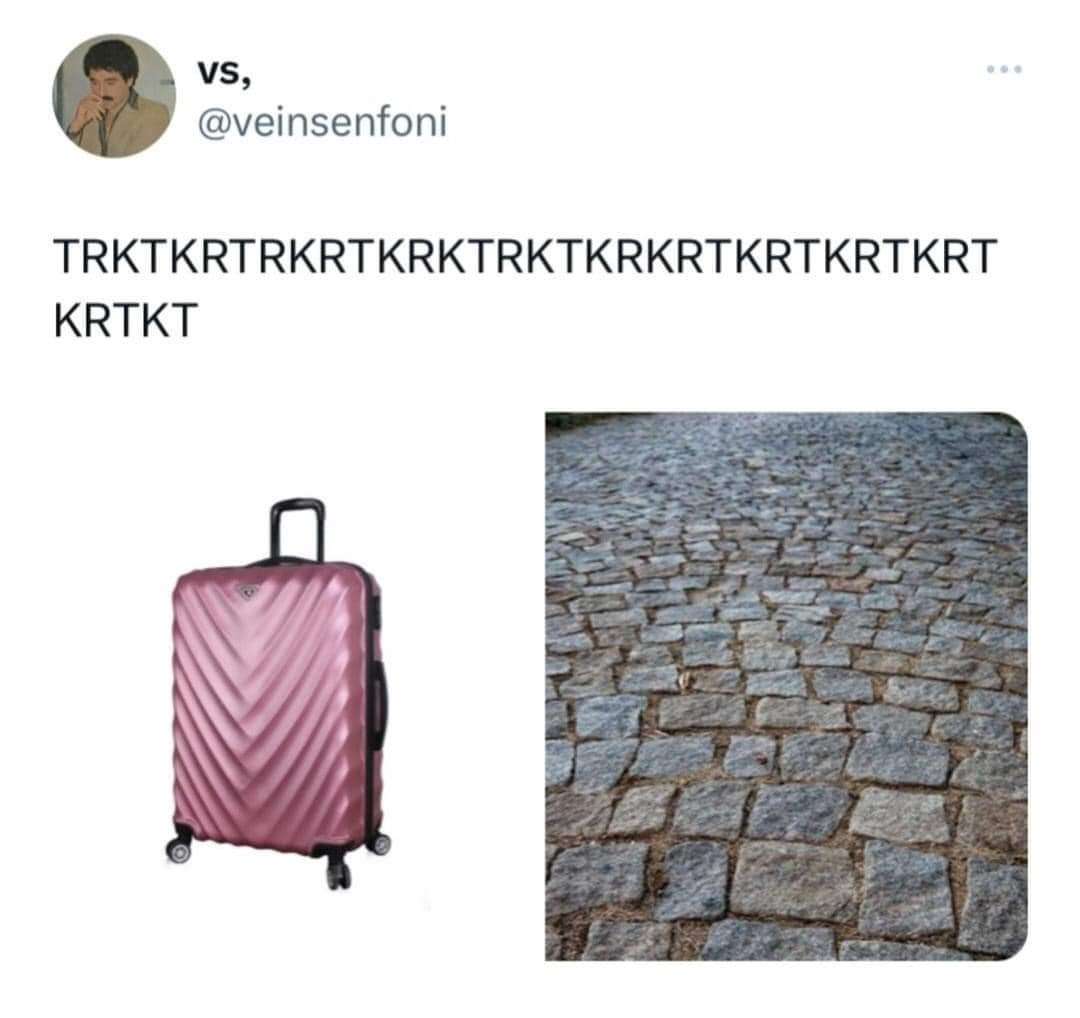 Rolling suitcase meme making trktkr sound on cobblestone road