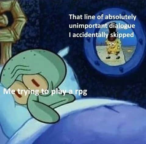 RPG player meme panicking over skipped dialogue line