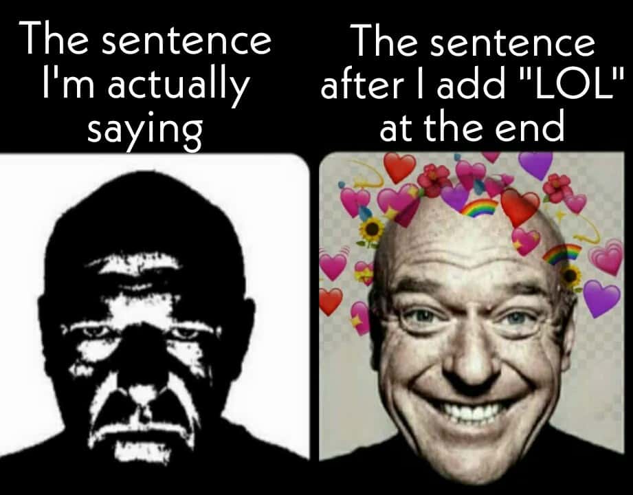 Funny meme about how lol changes the tone of a sentence
