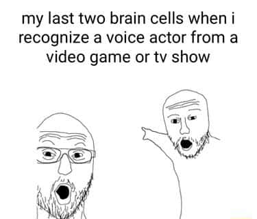 Two soyjaks pointing meme excitedly pointing when you recognize a voice actor from video game or tv show