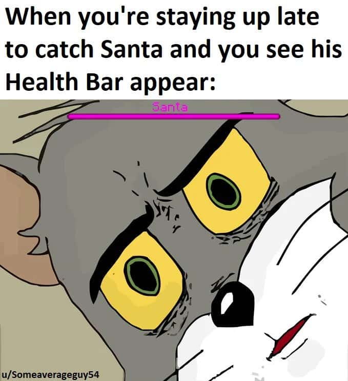 Unsettled tom meme sees Santa health bar appear Unsettled tom meme sees Santa health bar appear