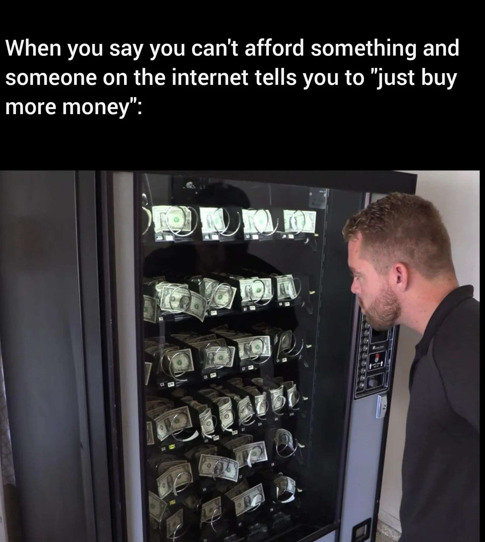 Man meme buying more money after internet advice
