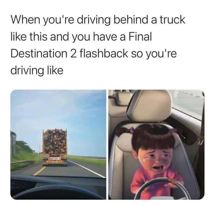 Crying little girl meme panicking while driving behind log truck after Final Destination 2 flashback