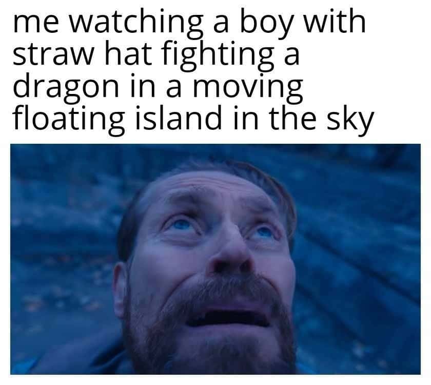 Willem dafoe looking up meme staring awestruck watching straw hat boy fight dragon on floating sky island