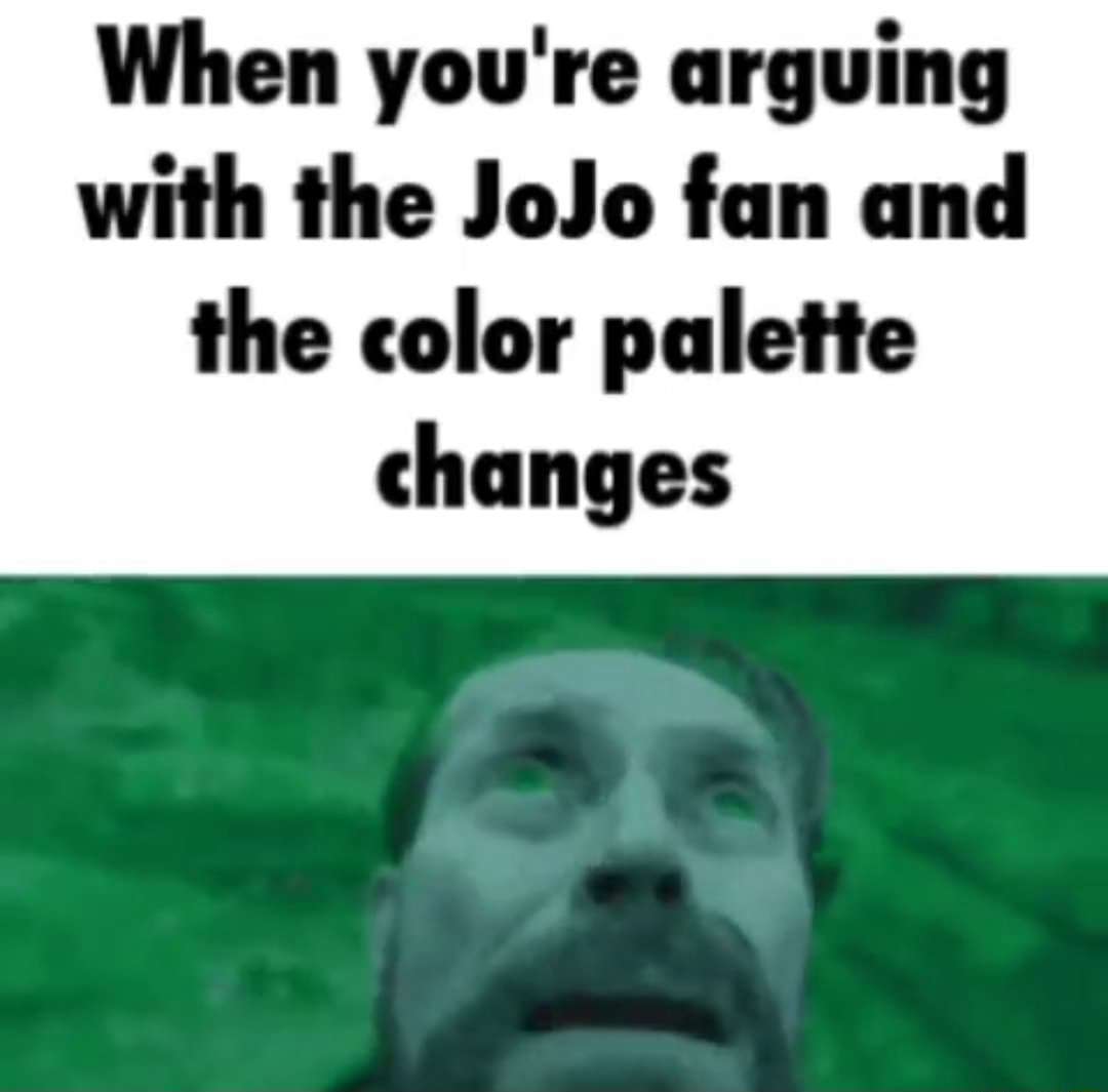 Willem dafoe looking up meme arguing with jojo fan when color palette changes